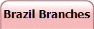 Brazil Branches